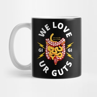 We love ur guts!! GI RN Endoscopy Mug